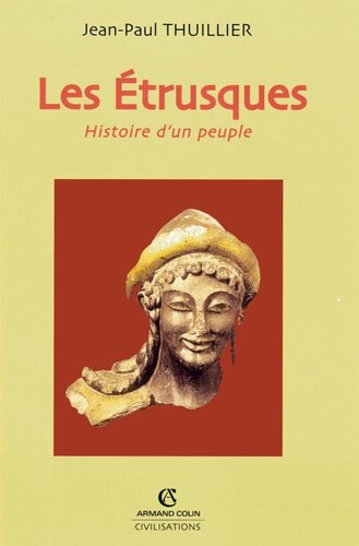 Les étrusques: Histoire d'un peuple