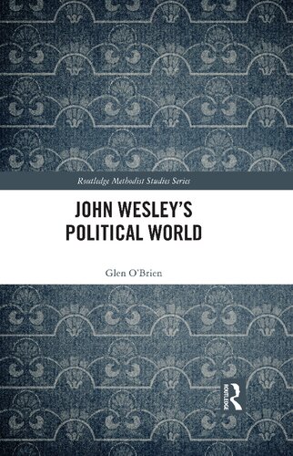 John Wesley's Political World (Routledge Methodist Studies Series)