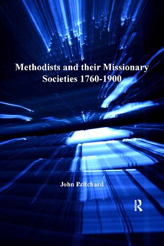 Methodists and their Missionary Societies 1760-1900 (Routledge Methodist Studies Series)