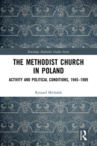 The Methodist Church in Poland: Activity and Political Conditions, 1945-1989