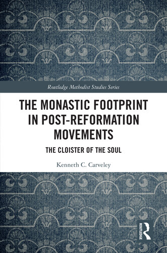 The Monastic Footprint in Post-Reformation Movements: The Cloister of the Soul