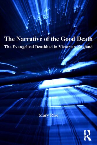 The Narrative of the Good Death: The Evangelical Deathbed in Victorian England (Routledge Methodist Studies Series)