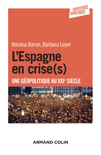 L'Espagne en crise(s): Une géopolitique au XXIe siècle