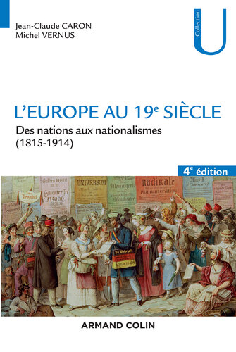 L'Europe au 19e siècle - 4e éd.: Des nations aux nationalismes (1815-1914)