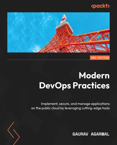 Modern DevOps Practices: Implement, secure, and manage applications on the public cloud by leveraging cutting-edge tools
