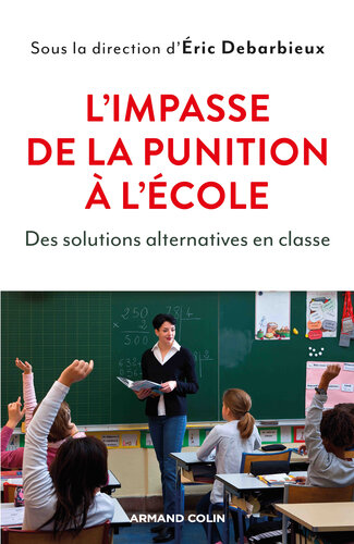 L'impasse de la punition à l'école: Des solutions alternatives en classe