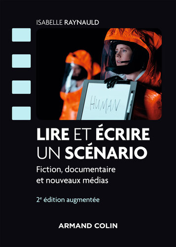 Lire et écrire un scénario - 2e éd.: Fiction, documentaire et nouveaux médias
