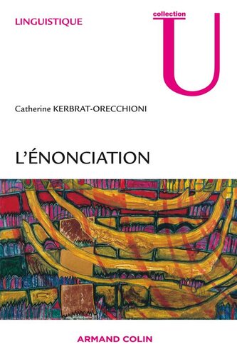 L'énonciation: De la subjectivité dans le langage
