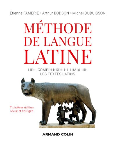 Méthode de langue latine: Lire, comprendre et traduire les textes latins