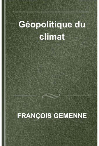 Géopolitique du climat: les relations internationales dans un monde en surchauffe