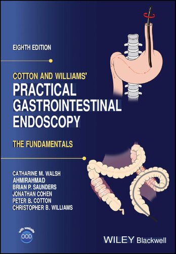 Cotton and Williams' Practical Gastrointestinal Endoscopy - The Fundamentals, 8e (Apr 22, 2024)_(1119525209)_(Wiley-Blackwell)