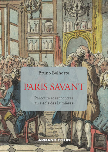 Paris savant - 2e éd.: Parcours et rencontres au siècle des Lumières