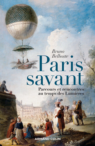 Paris savant: parcours et rencontres au temps des Lumières