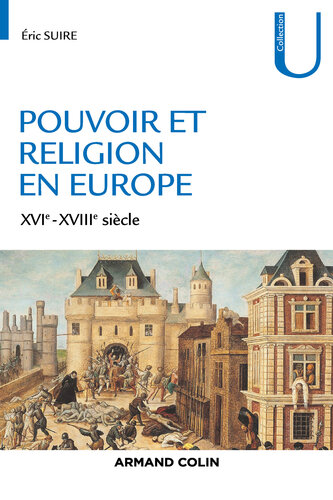 Pouvoir et religion en Europe: XVIe-XVIIIe siècle