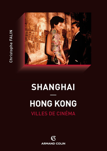 Shanghai / Hongkong, villes de cinéma
