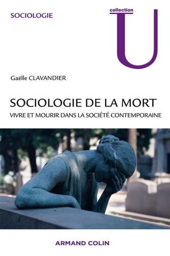 Sociologie de la mort: Vivre et mourir dans la société contemporaine