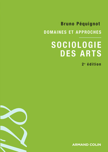 Sociologie des arts: Domaines et approches