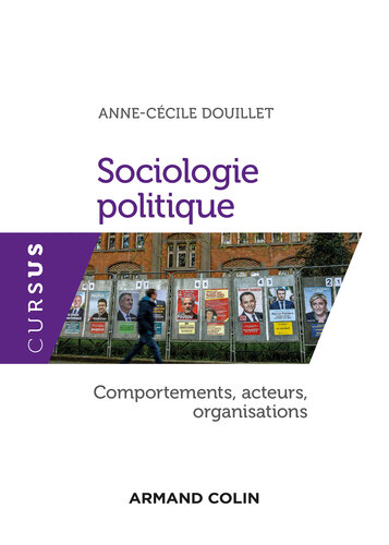 Sociologie politique: Comportements, acteurs, organisations