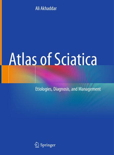 Atlas of Sciatica - Etiologies, Diagnosis, and Management (Feb 12, 2024)_(3031449835)_(Springer)
