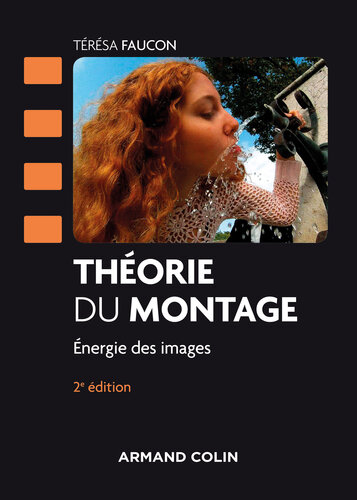 Théorie du montage - 2e éd.: Energie des images