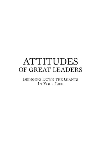 Attitudes of Great Leaders: Bringing down the Giants in Your Life