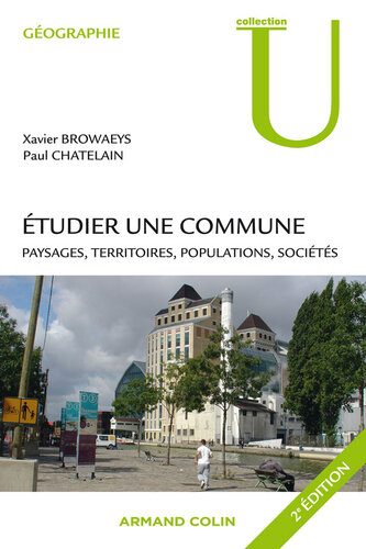 Étudier une commune: paysages, territoires, populations, sociétés