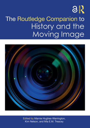 The Routledge Companion to History and the Moving Image (Routledge Companions)