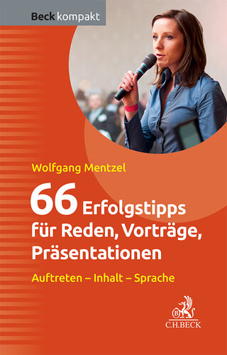 66 Erfolgstipps für Reden, Vorträge, Präsentationen: Auttreten - Inhalt - Sprache