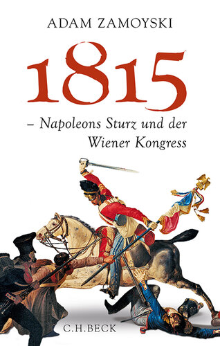 1815: Napoleons Sturz und der Wiener Kongress