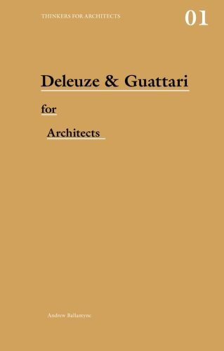 Deleuze & Guattari for Architects
