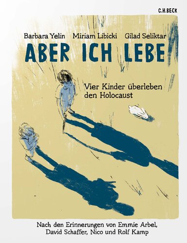 Aber ich lebe: Vier Kinder überleben den Holocaust