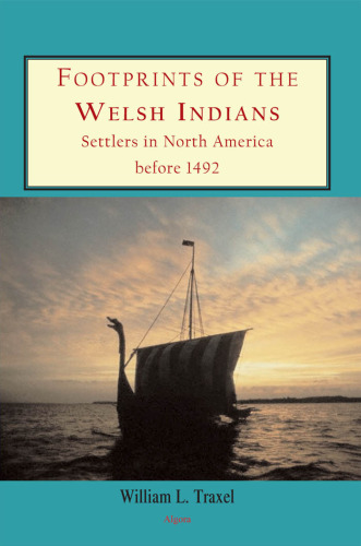 Footprints of the Welsh Indians: Settlers in North America before 1492
