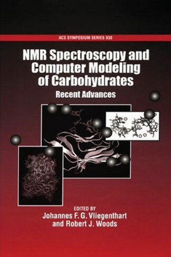 NMR Spectroscopy and Computer Modeling of Carbohydrates: Recent Advances (ACS Symposium)