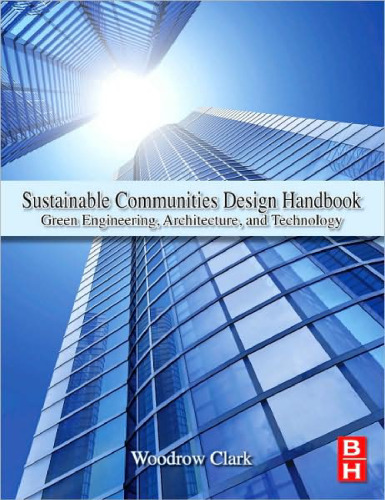 Sustainable Communities Design Handbook: Green Engineering, Architecture, and Technology