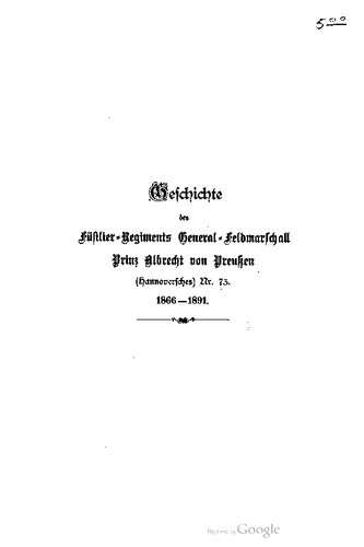 Geschichte des Füsilier-Regiments General-Feldmarschall Prinz Albrecht von Preußen (Hannoversches) Nr. 73. 1866 - 1891