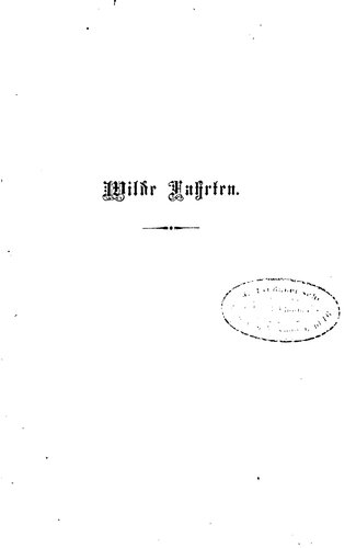 Wilde Fahrten. Erinnerungsblätter aus dem Amerikanischen Bürgerkriege