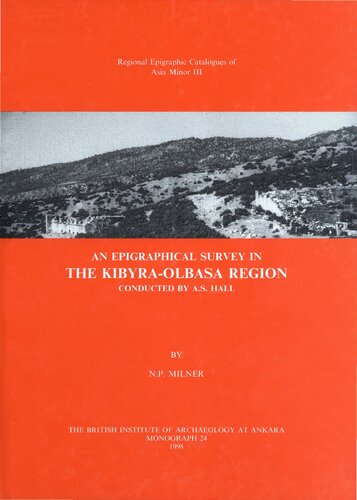 An Epigraphical Survey in the Kibyra-Olbasa Region conducted by A S Hall (British Institute at Ankara Monograph)