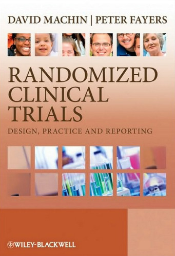 Randomized Clinical Trials: Design, Practice and Reporting