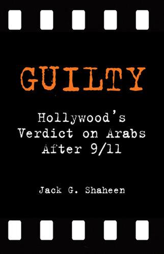 Guilty: Hollywood's Verdict on Arabs After 9/11