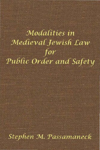 Modalities in Medieval Jewish Law for Public Order and Safety: Hebrew Union College Annual Supplements 6