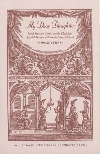 My Dear Daughter: Rabbi Benjamin Slonik and the Education of Jewish Women in Sixteenth-Century Poland