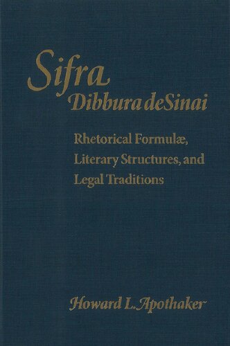 Sifra, Dibbura de Sinai: Rhetorical Formulae, Literary Structures, and Legal Traditions