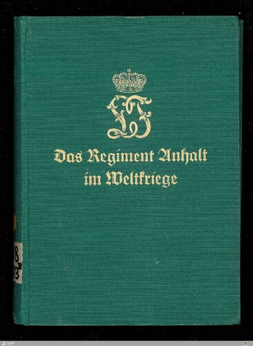 Das Anhaltische Infanterie-Regiment Nr. 93 im Weltkriege