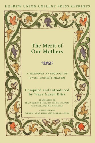 The Merit of Our Mothers: A Bilingual Anthology of Jewish Women’s Prayers