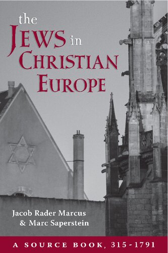The Jews in Christian Europe: A Source Book, 315–1791