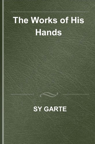 The Works of His Hands: A Scientist's Journey from Atheism to Faith