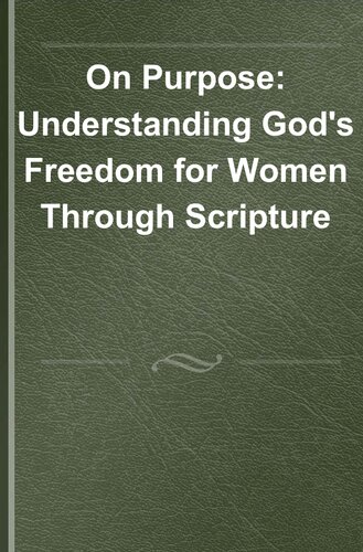 On Purpose: Understanding God's Freedom for Women Through Scripture