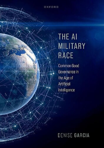 The AI Military Race: Common Good Governance in the Age of Artificial Intelligence