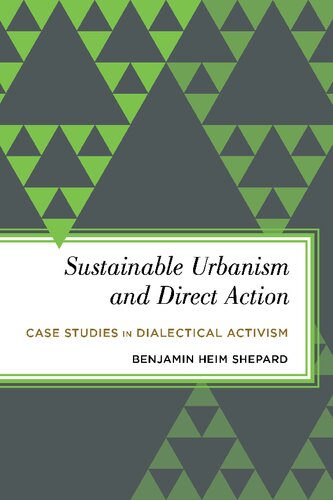 Sustainable Urbanism and Direct Action: Case Studies in Dialectical Activism (Radical Subjects in International Politics)