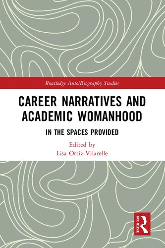Career Narratives and Academic Womanhood (Routledge Auto/Biography Studies)